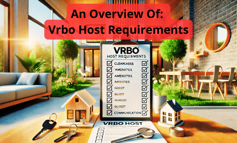 an-overview-of-vrbo-host-requirements